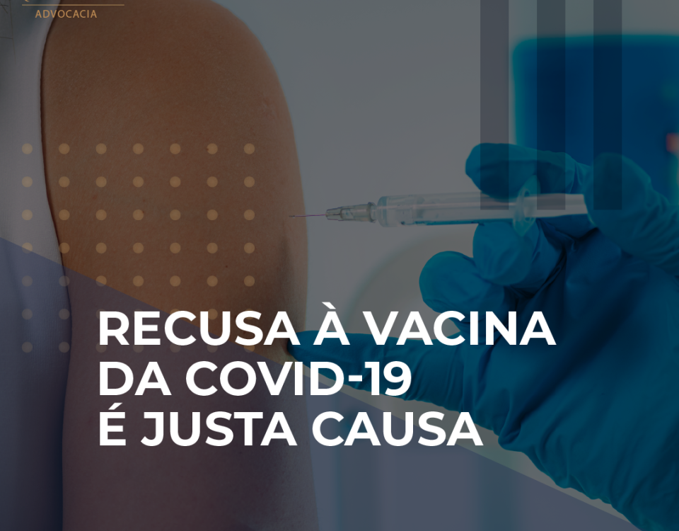 STF volta a julgar se recusa à vacina da COVID-19 é justa causa para demissão